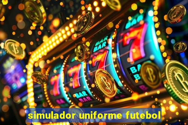 simulador uniforme futebol